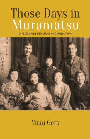 Those Days in Muramatsu: One Woman's Memoir of Occupied Japan (Kindle Edition)