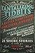 Tantalizing Tidbits: 21 Short Stories to Make You Sigh, Shiver or Blush
