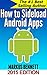 How to Sideload Android Apps on Virtually Any Device! by Markus Bennett