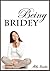 Being Bridey (Being Series Book 1)