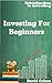 Investing For Beginners (Introduction to Investing)