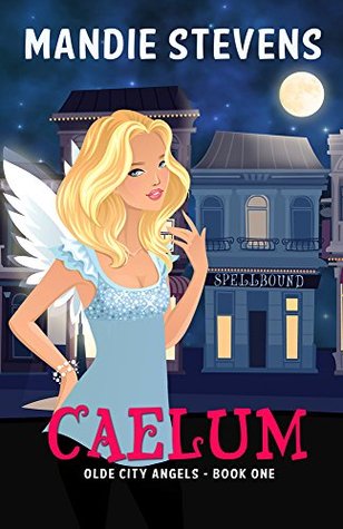 Caelum: Olde City Angels Book 1 (Kindle Edition)