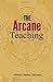 The Arcane Teaching by William Walker Atkinson