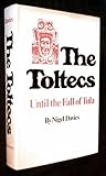 The Toltecs. Until the fall of Tula.