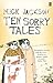 Ten Sorry Tales by Mick Jackson