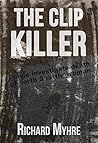The Clip Killer by Richard Myhre
