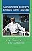 Serenity: Aging With Dignity, Living With Grace: 8 Steps to Help You Overcome Adversity, Find Peace of Mind & Prosperity In the Second Half of Life