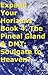 Expand Your Horizons Book 4. The Pineal Gland & DMT: Soulgate to Heaven?