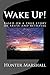 Wake Up!: Based on a true s...