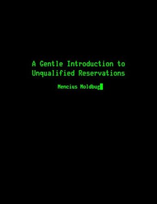 A Gentle Introduction to Unqualified Reservations (Kindle Edition)