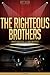 The Righteous Brothers Unauthorized & Uncensored (All Ages Deluxe Edition with Videos)