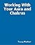 Working With Your Aura and Chakras