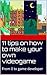 11 tips on how to make your own videogame: From 0 to game developer (How to make a game Book 1)