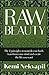 Raw Beauty: The 7 principles to nourish your body, transform your mind and create the life you want