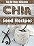 Top 50 Most Delicious Chia Seed Recipes (Superfood Recipes Book 5)