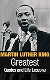 Martin Luther King: Martin Luther King Greatest Quotes and Life Lessons (Inspirational Writing Book 1) Book cover for Martin Luther King: Martin Luther King Greatest Quotes and Life Lessons (Inspirational Writing Book 1)