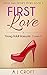 First Love: Young Adult Romantic Comedy (Emma and Peter's Story Book 1)