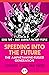 Speeding into the Future: T...