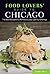 Food Lovers' Guide to® Chic...