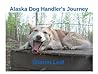 Alaska Dog Handler's Journey