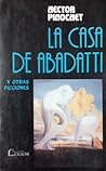 La casa de Abadatti by Héctor Pinochet