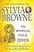 The Mystical Life of Jesus by Sylvia Browne The Mystical Life of Jesus by Sylvia Browne