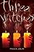 Three Witches by Paula Jolin