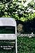 Enough by Aaron Wolgamott
