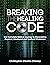 Breaking the Healing Code