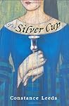 The Silver Cup by Constance Leeds