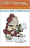 CPA Monkey - CRAM Notes for the CPA Business Enviroment & Concepts Exam 2016-2017 Edition
