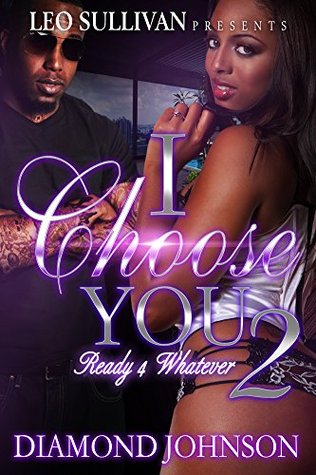 I Choose You 2: Ready 4 Whatever (Kindle Edition)