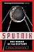 Sputnik: The Shock of the Century