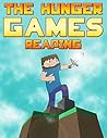 The Hunger Games Reaping: An Unofficial Miner's Novel Based on Minecraft