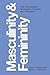 Masculinity and Femininity: Their Psychological Dimensions, Correlates, and Antecedents