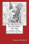 The Adventures Of Gus, The Ghost-Face Dog: Volume 1 of the Ghost-Face Dog Series