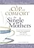 A Cup of Comfort for Single Mothers: Stories that celebrate the women who do it all