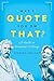 May I Quote You on That?: A Guide to Grammar and Usage