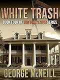 White Trash (The Plantation Series Book 4)