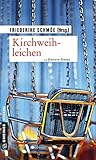 Kirchweihleichen: 13 finstere Storys