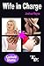 Wife in Charge (Cuckold Shame Book 5)