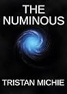 The Numinous by Tristan Michie The Numinous by Tristan Michie