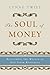 The Soul of Money by Lynne Twist