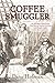 Coffee Smuggler: An Adventure Based on the True Story of Gabriel De Clieu who Brought Coffee to the Americas in 1723