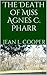 The Death of Miss Agnes C. Pharr: and the Trial of Dr. William B. Thompson For Her Murder (Newspaper Casebooks Book 1)