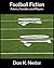 Footbal Fiction - Felons, Fanatics and Players