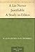 A Lie Never Justifiable: A Study in Ethics