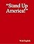 "Stand Up America!" by Walt English