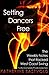 Setting Dancers Free: The Weekly Notes that Rocked West Coast Swing (West Coast Swing Revolution Series Book 2)