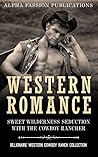 Sweet Wilderness Seduction with the Cowboy Rancher